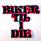Buy BIKER TIL I DIE 4 INCH PATCH CLOSEOUT AS LOW AS .75 CENTS EABulk Price