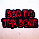 Buy BAD TO THE BONE 4 INCH PATCH CLOSEOUT AS LOW AS .75 CENTS EABulk Price