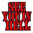 Buy SEE YOU IN HELL 4 INCH PATCH CLOSEOUT NOW AS LOW AS .75 CENTS EABulk Price